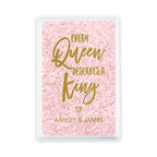 Every Queen Deserves A King - Forever Wedding Favors